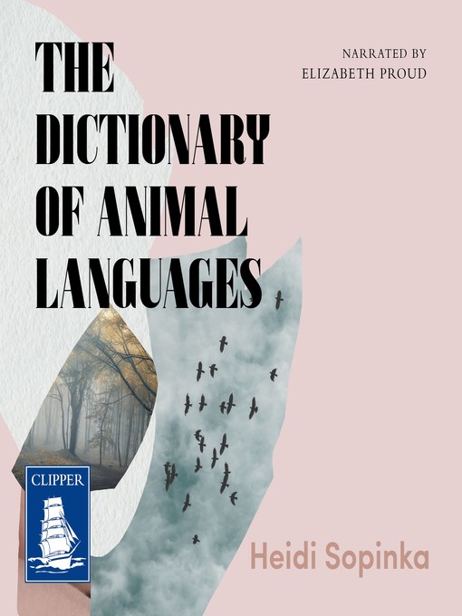 Title details for The Dictionary of Animal Languages by Heidi Sopinka - Available